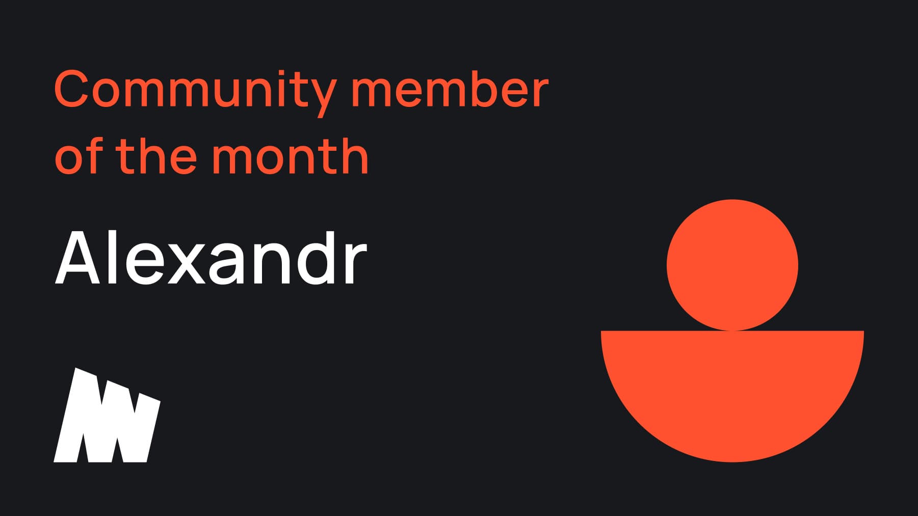 Community member of the month:Alexandr