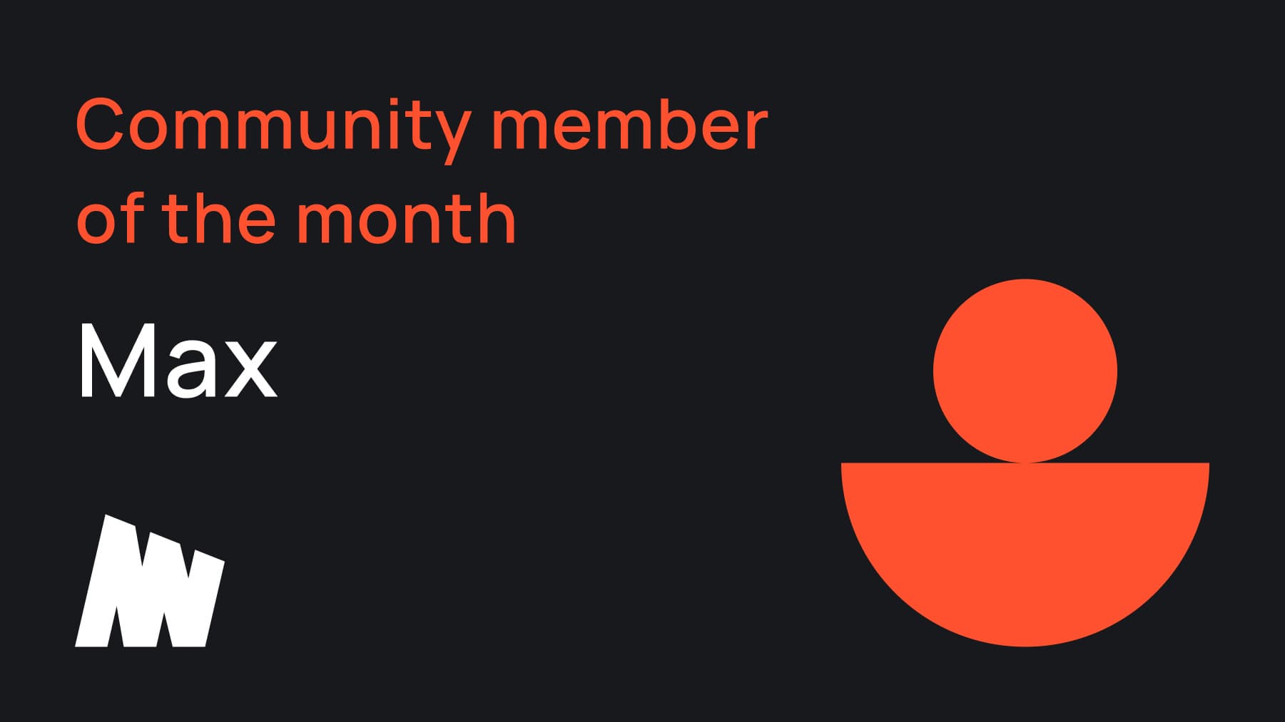 Community Member of the Month: Max